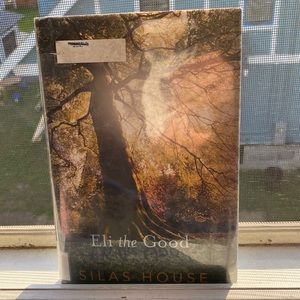 Eli the Good by Silas House